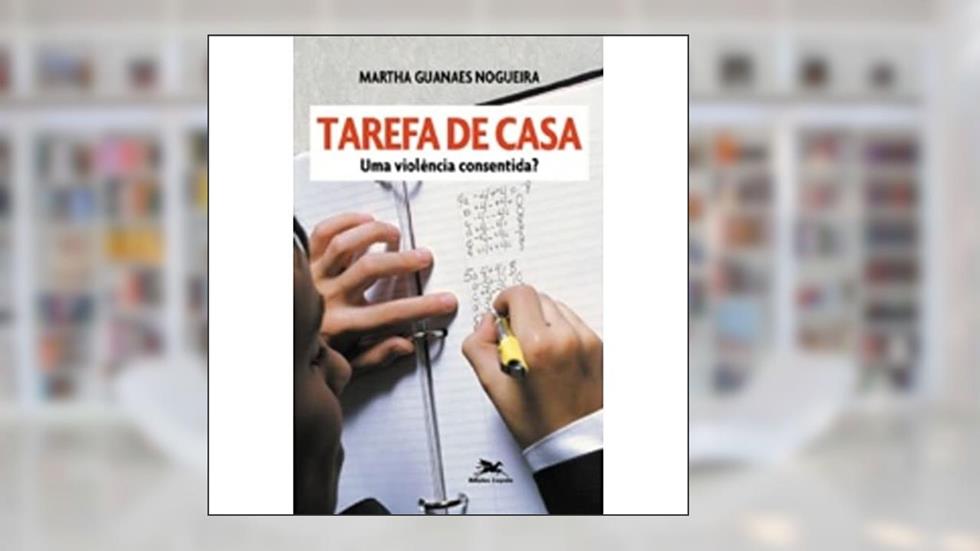 Tarefa de casa: Uma violência consentida?, do autor Martha Guanaes Nogueira