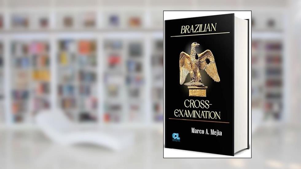 Brazilian-Cross-Examination, do autor Marco Alfredo Mejìa