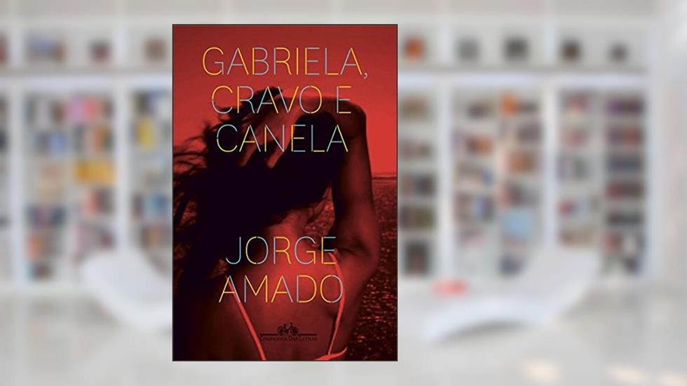 Gabriela, cravo e canela, do autor Jorge Amado