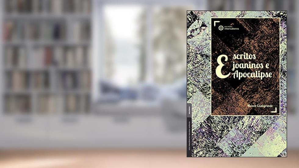 Escritos joaninos e apocalípse, do autor Moacir Casagrande