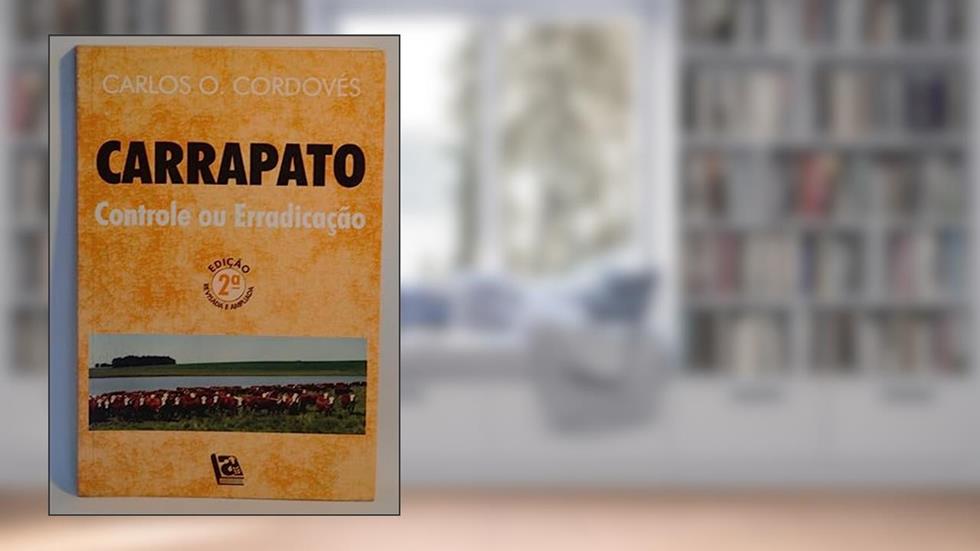 Carrapato. Controle Ou Erradicação, do autor Carlos Octavio Cordoves