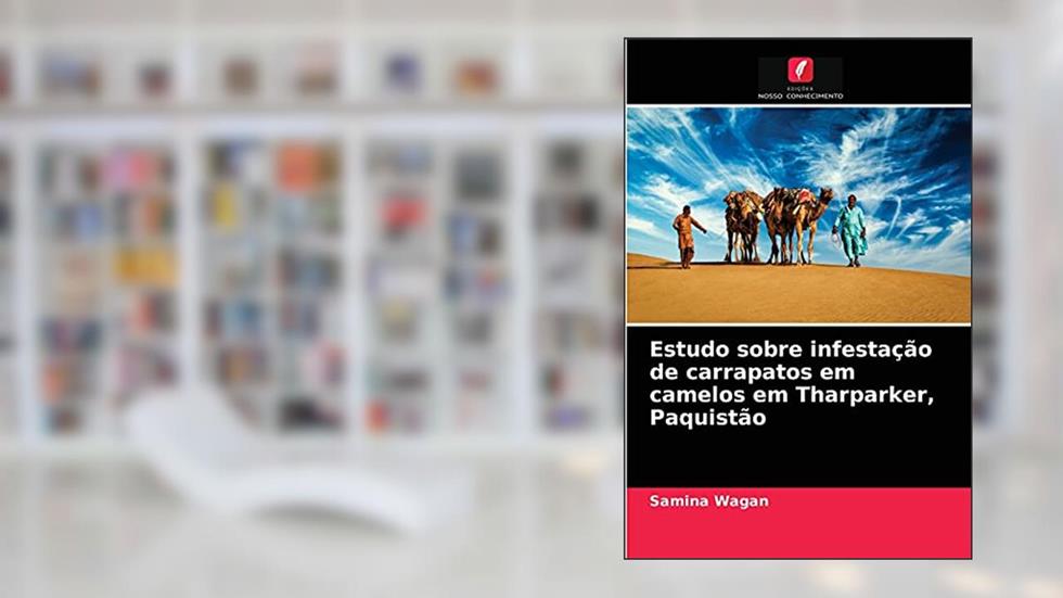 Estudo sobre infestação de carrapatos em camelos em Tharparker, Paquistão, do autor Samina Wagan