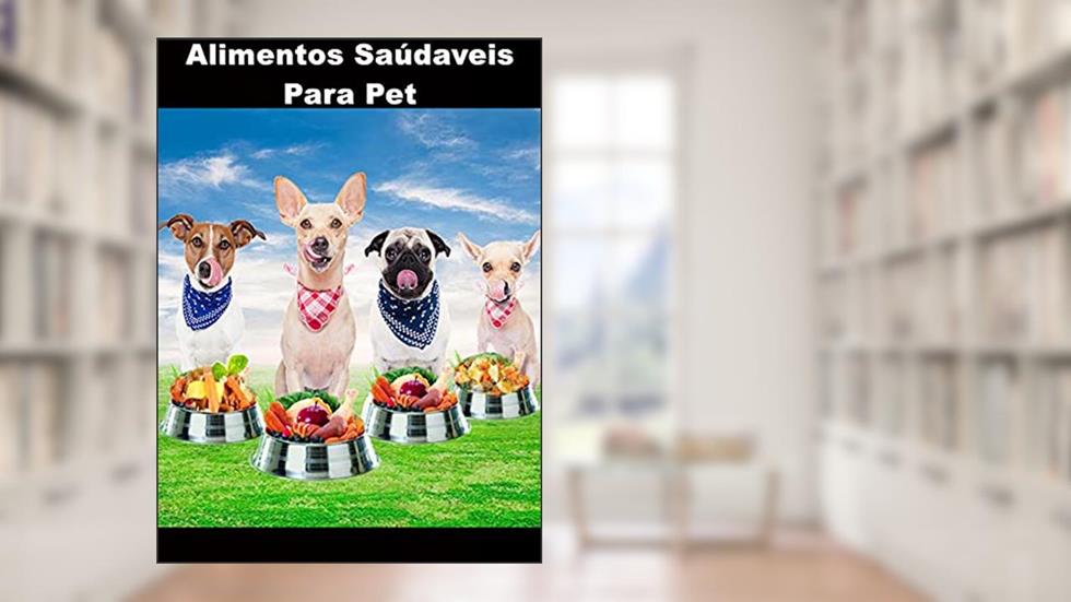 Aprenda a Alimentar o Seu Pet: Alimente o Seu Pet Corretamente, do autor Josh Hash