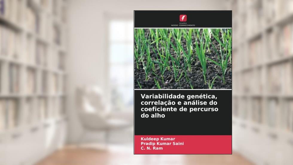 Variabilidade genética, correlação e análise do coeficiente de percurso do alho, do autor Kuldeep Kumar; Pradip Kumar Saini; C. N. Ram