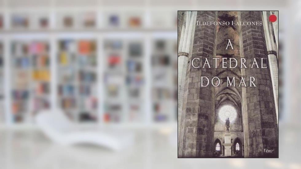 A catedral do mar, do autor Ildefonso Falcones
