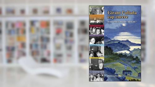 Capa de Girant l'ullada cap enrere: Arxiu de premsa (1962-1978), do autor Bartomeu Melis Melis