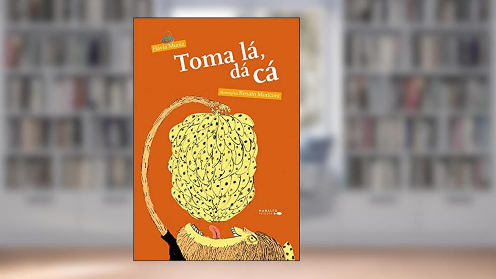 Toma Lá, Da Cá, do autor Flávia Muniz
