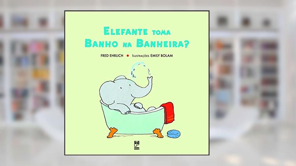 Elefante toma banho na banheira?, do autor Fred Ehrlich