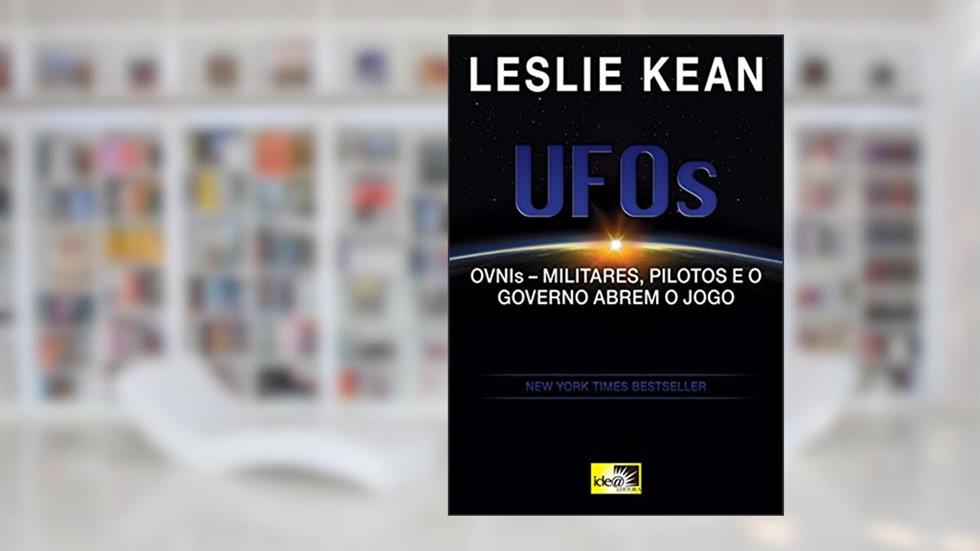 UFOs: OVNIs - Militares, Pilotos e o Governo Abrem o Jogo, do autor Leslie Kean