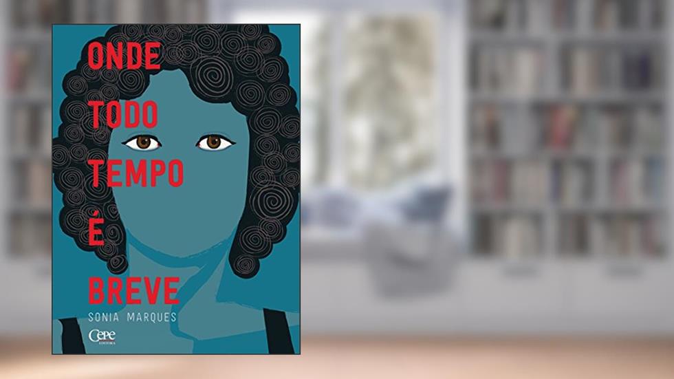 Onde todo tempo é breve, do autor Sonia Marques