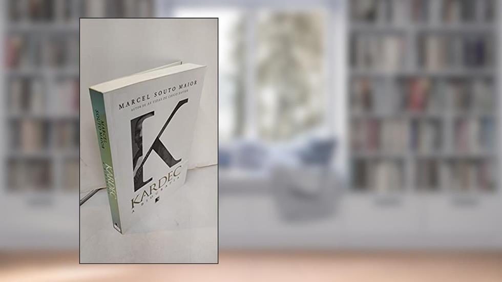 Kardec: A biografia, do autor Marcel Souto Maior