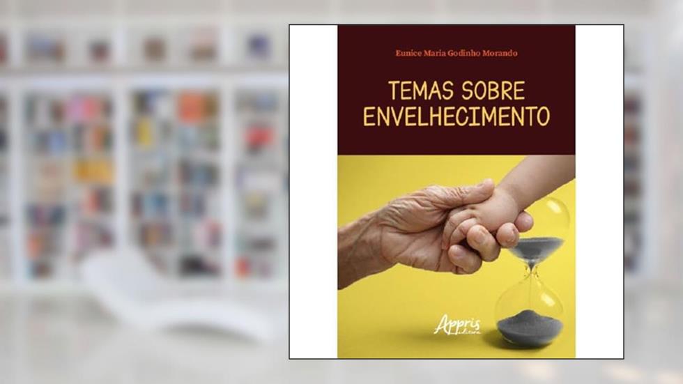 Temas sobre Envelhecimento, do autor Eunice Maria Godinho Morando