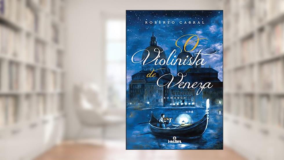 Violinista de Veneza, O, do autor Roberto Freire Cabral