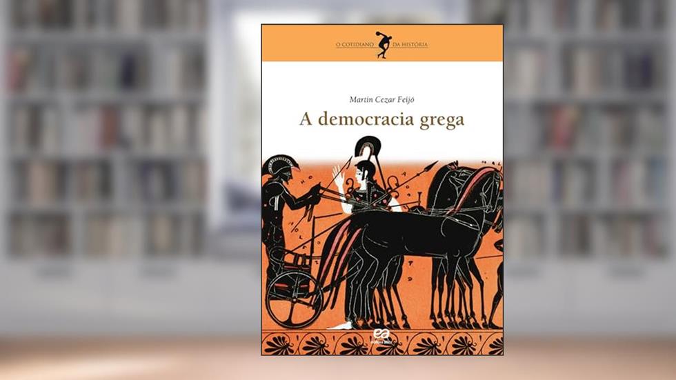 A democracia grega, do autor Martin Cezar Feijó