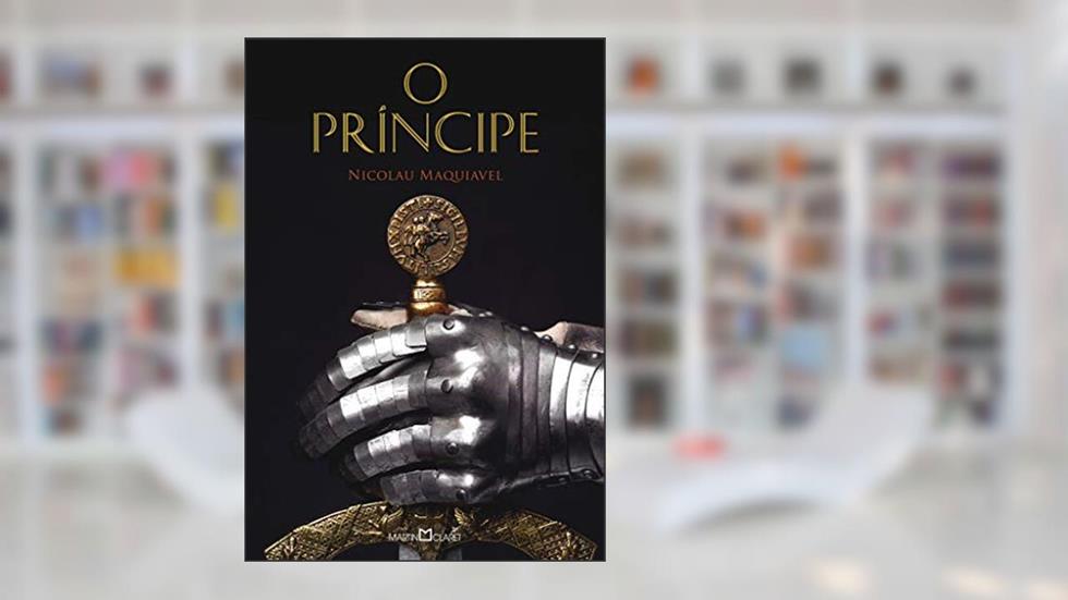 O príncipe, do autor Nicolau Maquiavel