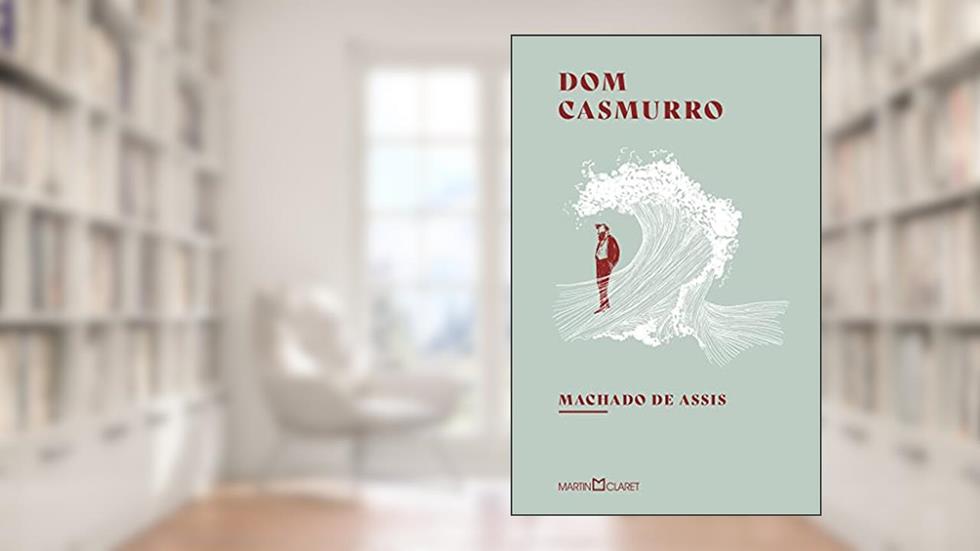 Dom Casmurro, do autor Machado de Assis