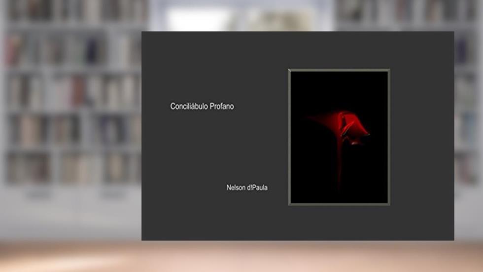 Conciliábulo Profano, do autor Nelson d!Paula