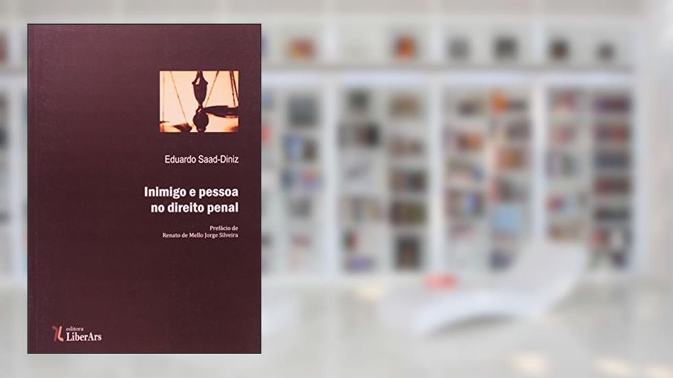 Inimigo e Pessoa no Direito Penal - Volume 1. Coleção Diké, do autor Eduardo Saad-Diniz