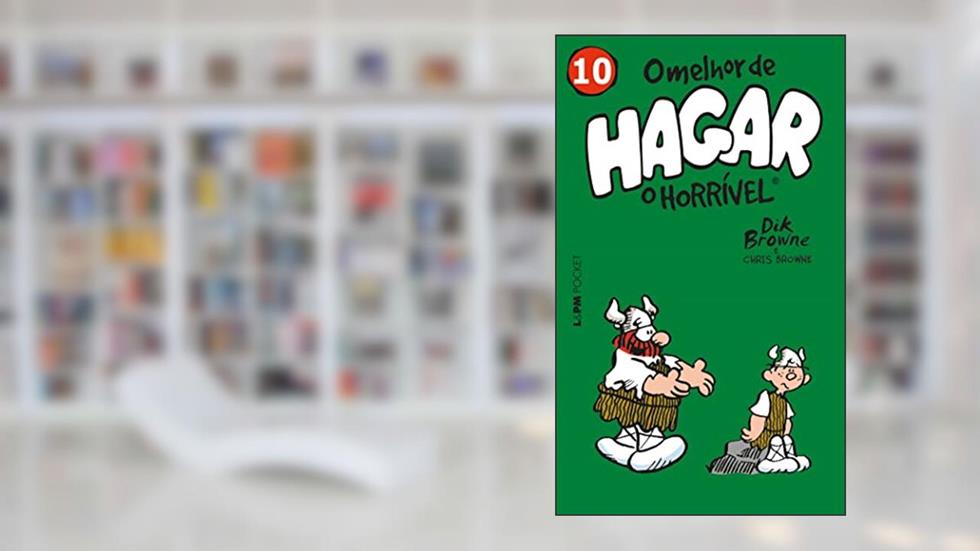 O Melhor de Hagar o Horrível - Vol. 10, do autor Dik Browne; Chris Browne
