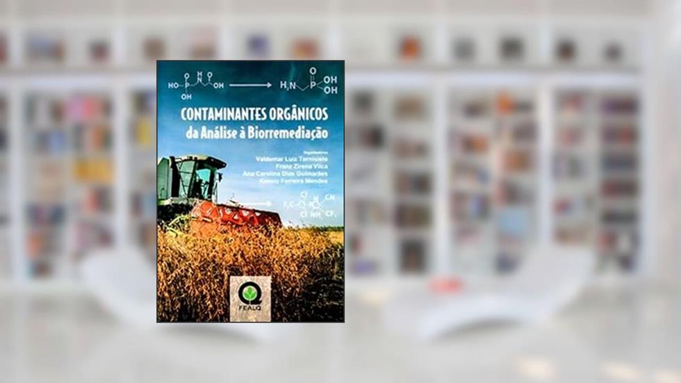 Contaminantes Orgânicos - da análise à biorremediação, do autor -