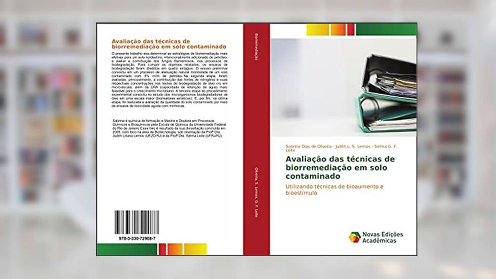 Avaliação das técnicas de biorremediação em solo contaminado: Utilizando técnicas de bioaumento e bioestímulo, do autor Sabrina Dias de Oliveira; Judith L. S. Lemos; Selma G. F. Leite