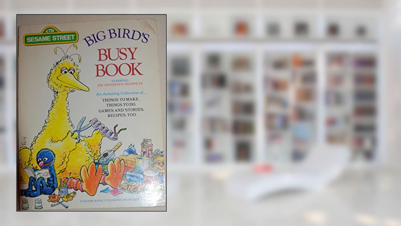 Big Birds Busy Book An Amazing Colletion Of,,,, Things To Make, Things To Do, Games And Stories, Recipes, Too, do autor Michael Frith