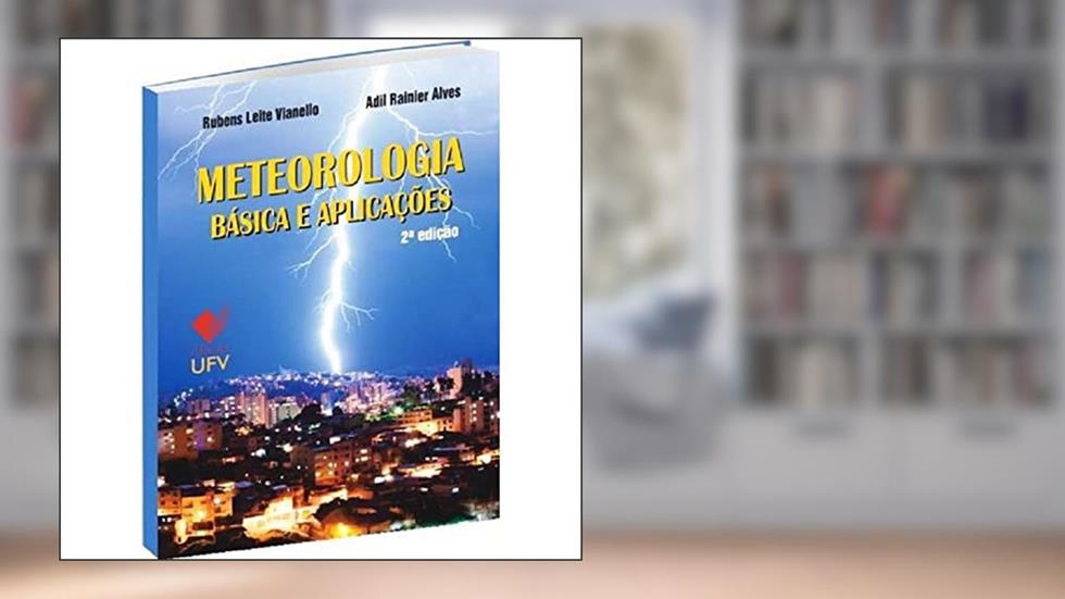 Meteorologia Básica e Aplicações, do autor Rubens Leite Vianello