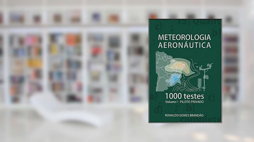 Meteorologia Aeronáutica. 1000 Testes - Volume 1, do autor Ronaldo Gomes Brandão