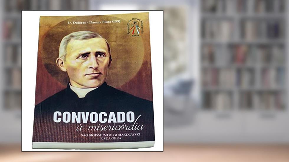 Convocado a Misericórdia, do autor Ir. Dolores - Danuta Siuta CSSJ