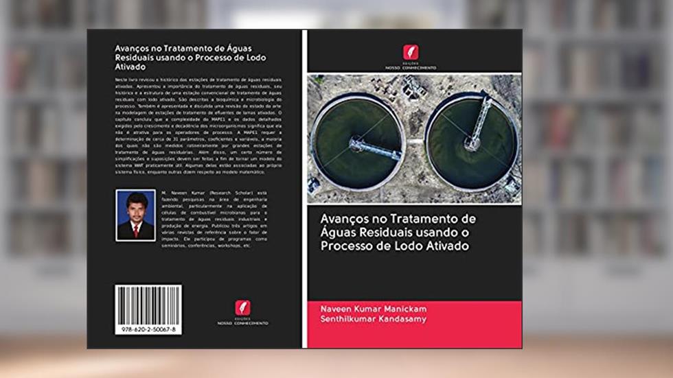 Avanços no Tratamento de Águas Residuais usando o Processo de Lodo Ativado, do autor Naveen Kumar Manickam; Senthilkumar Kandasamy