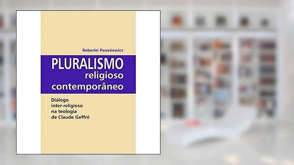 Pluralismo Religioso Contemporâneo, do autor Roberlei Panasiewicz