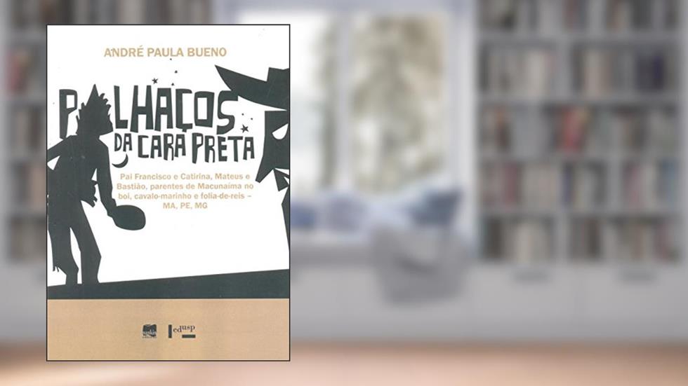 Palhaços da Cara Preta, do autor André Paula Bueno