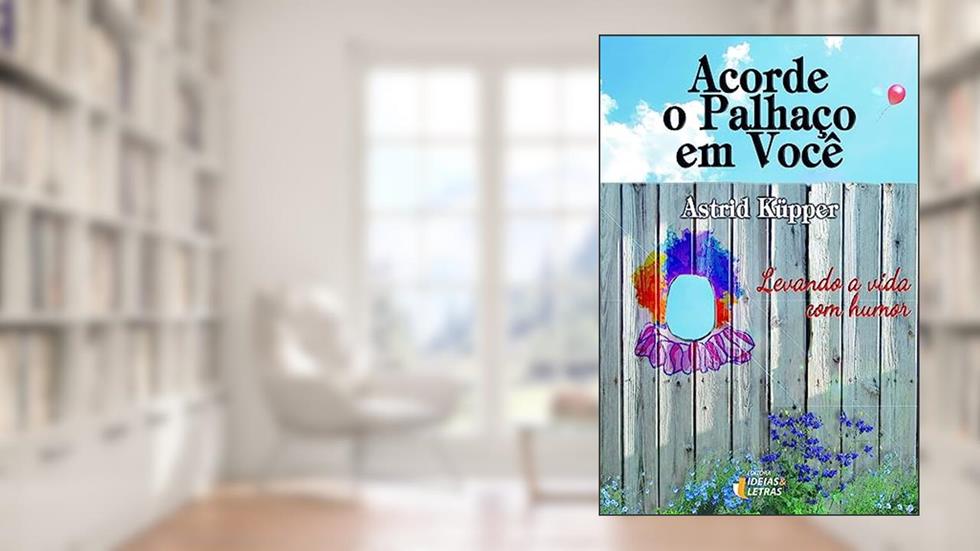 Acorde o Palhaço em Você, do autor Astris Küpper