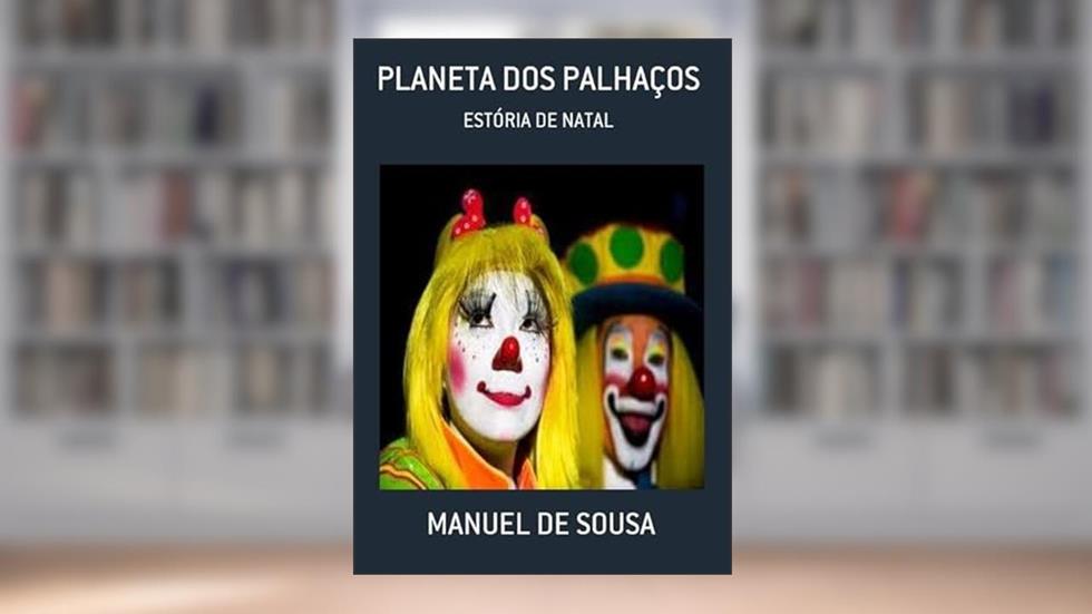 Planeta dos Palhacos, do autor Manuel De Sousa
