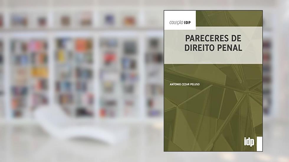 Pareceres de Direito Penal, do autor Antonio Cezar Peluso