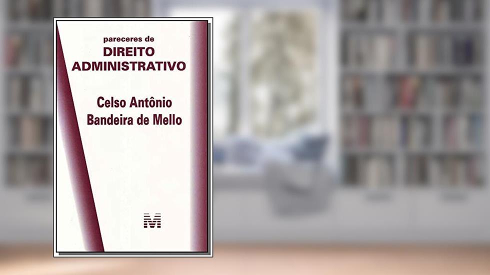 Pareceres de direito administrativo - 1 ed./2015, do autor Celso Antonio Bandeira De Mello