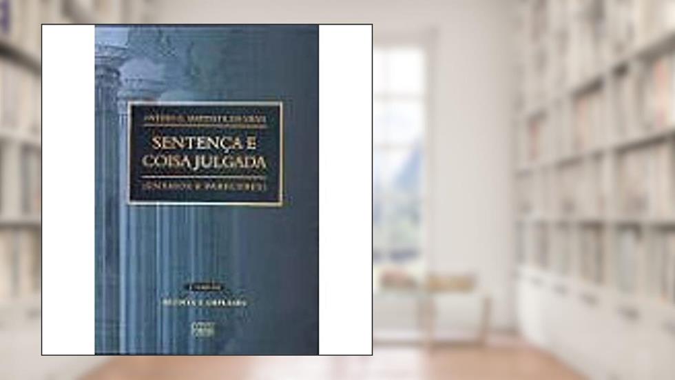 Sentença e Coisa Julgada - Ensaios e Pareceres, do autor Ovidio A. Baptista da Silva