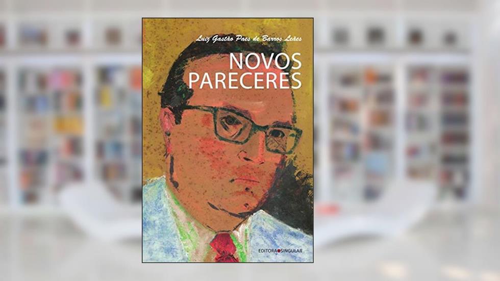 Novos Pareceres, do autor Luiz Gastão Paes de Barros Leães