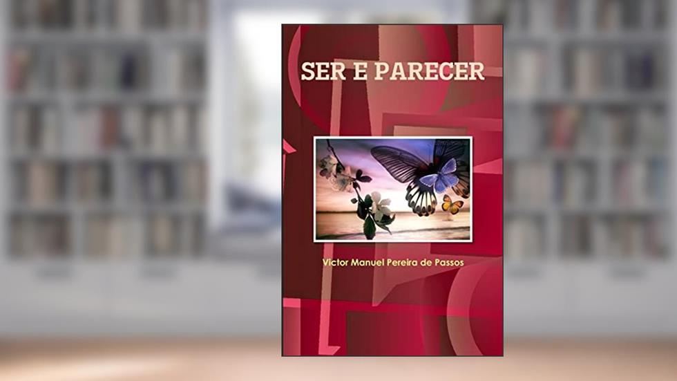 Ser E Parecer, do autor Victor Manuel Pereira De Passos