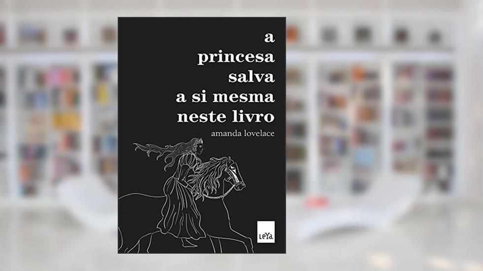 A princesa salva a si mesma neste livro, do autor Amanda Lovelace