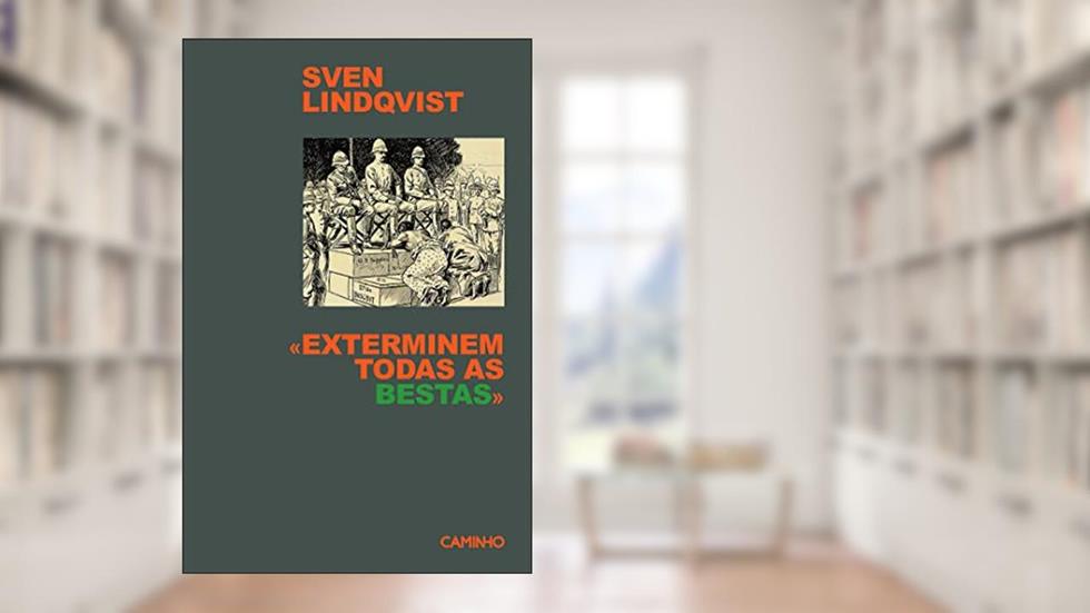 Exterminem Todas as Bestas, do autor Sven Lindqvist