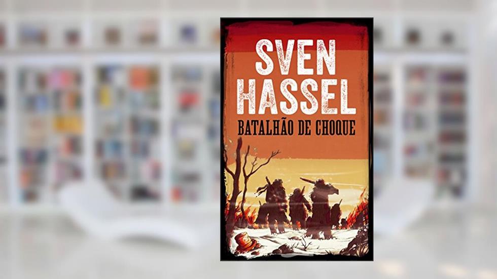 Batalhão de Choque: Edição em português (Série guerra Sven Hassel), do autor Sven Hassel