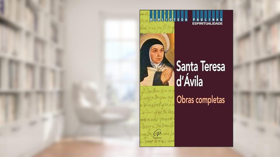Santa Teresa d`Ávila - obras completas, do autor Santa Teresa de Ávila