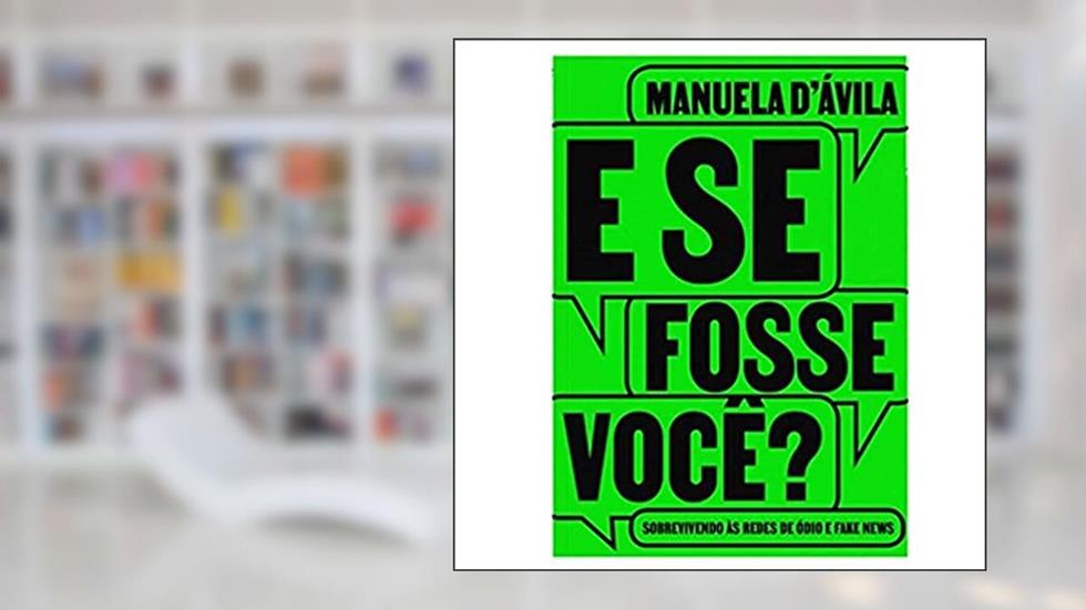 Livro E Se Fosse Você? de Manuela d'Ávila, do autor Manuela d'Ávila