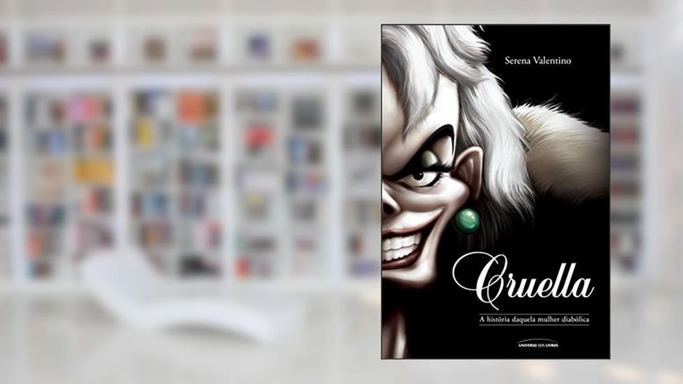 Cruella: a história daquela mulher diabólica, do autor Serena Valentino