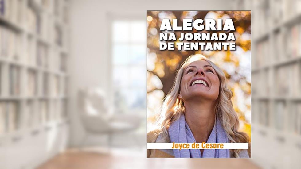 Alegria na jornada de tentante, do autor Joyce de Cesare