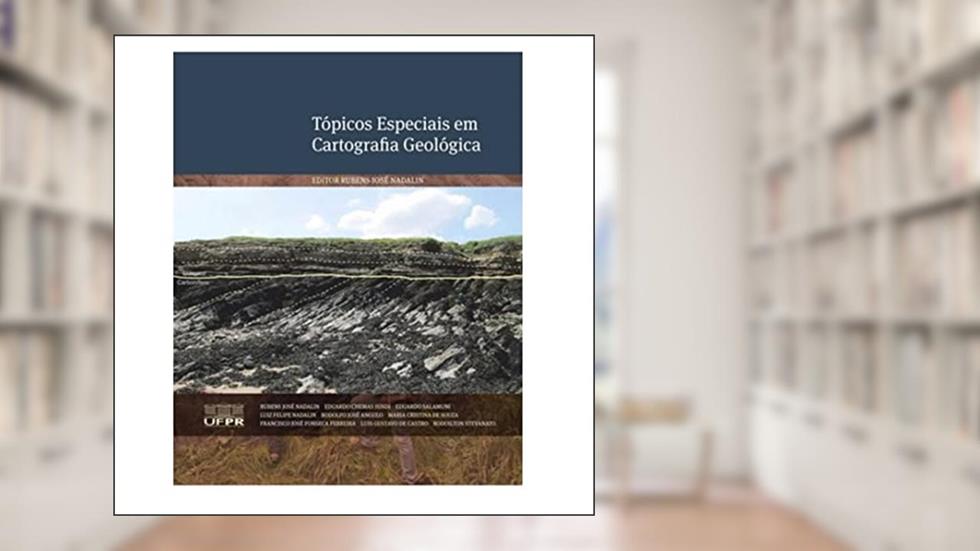 Tópicos Especiais em Cartografia Geológica, do autor Rubens José Nadalin