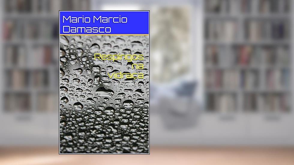 Respingos na vidraça, do autor Mario Marcio Damasco