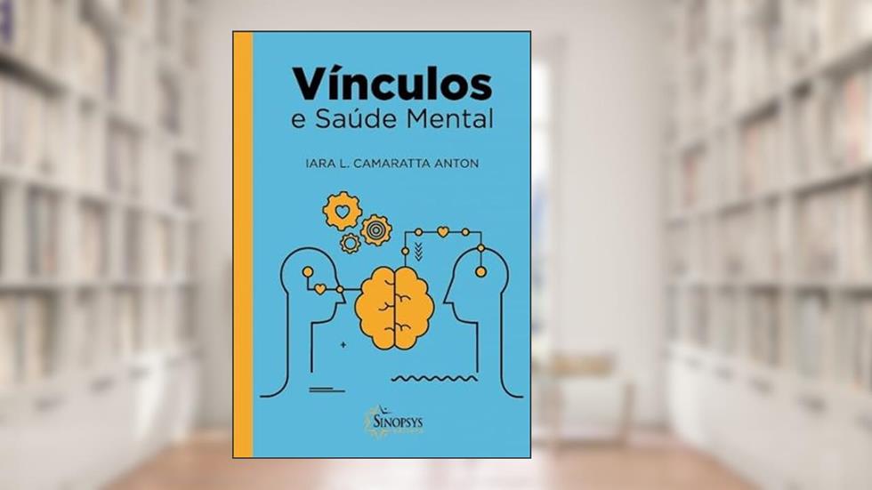 Vínculos e Saúde Mental, do autor Iara Camaratta Anton