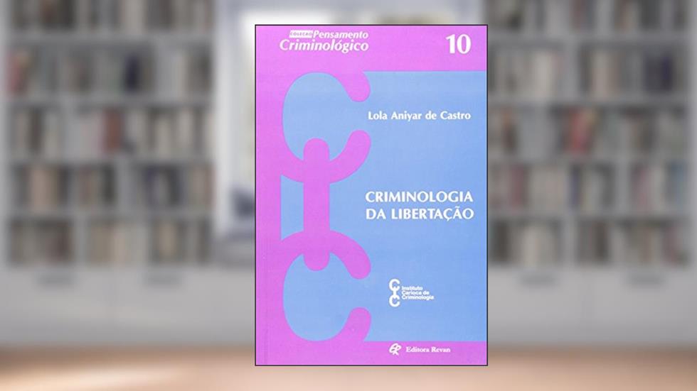 Criminologia da Libertação - Coleção Pensamento Criminológico, do autor Eduardo Castro